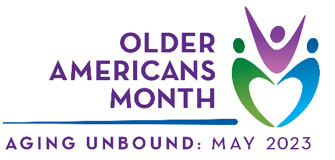 Older Americans Month Aging Unbound May 2023
